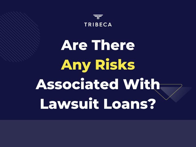 Are There Any Risks Associated With Lawsuit Loans