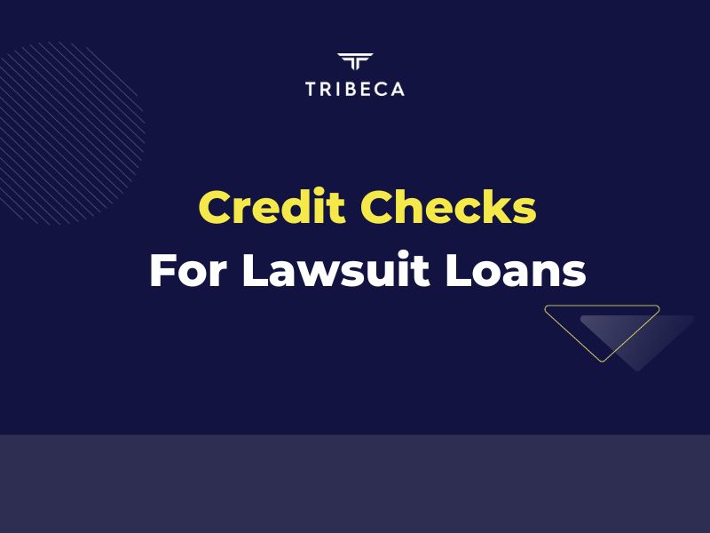 Lawsuit Loans & Credit Checks Explained Tribeca Lawsuit Loans