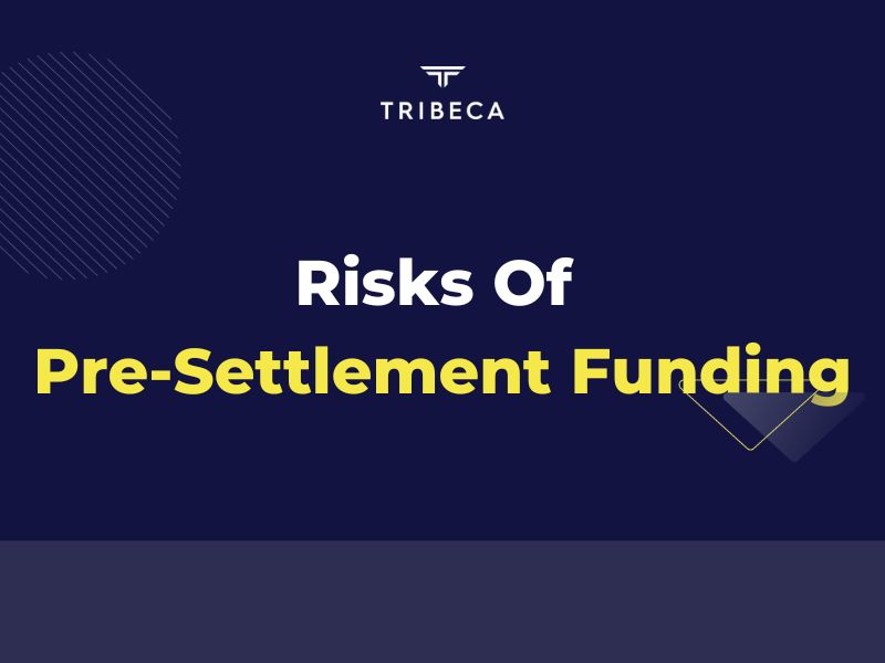 Risks Of Pre-Settlement Funding